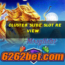 cluster slide slot review