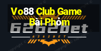 Vo88 Club Game Bài Phỏm