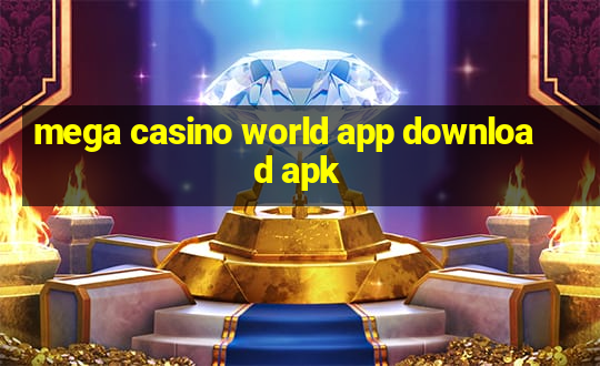 mega casino world app download apk