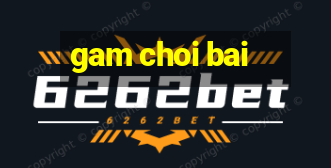 gam choi bai