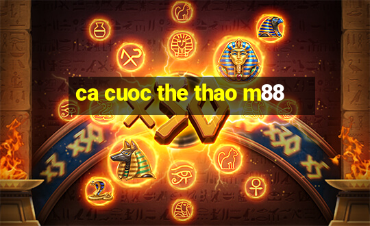 ca cuoc the thao m88