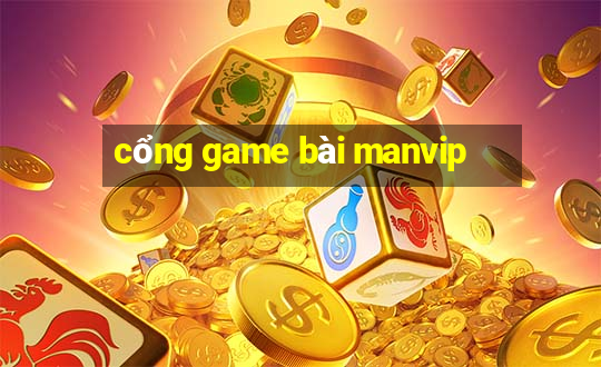 cổng game bài manvip