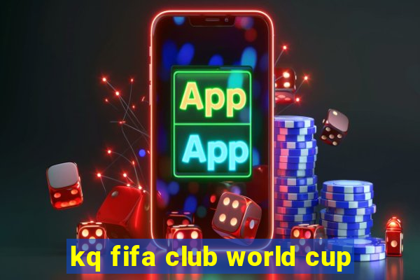 kq fifa club world cup