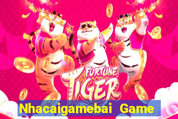 Nhacaigamebai Game Bài Live