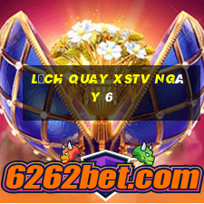 Lịch quay XSTV ngày 6