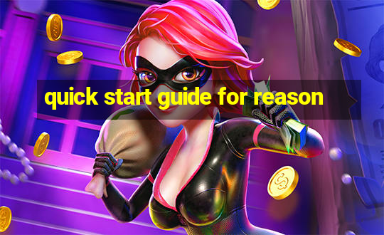 quick start guide for reason