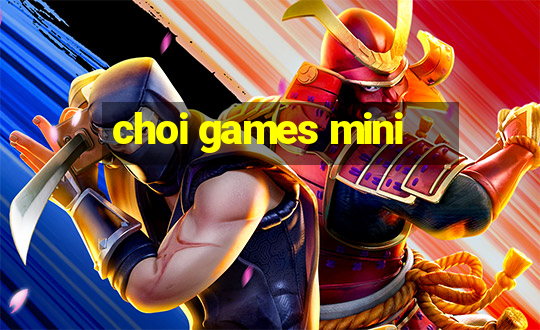 choi games mini