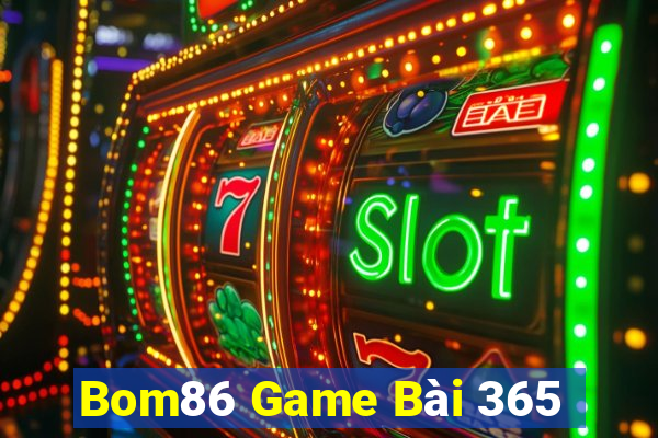 Bom86 Game Bài 365