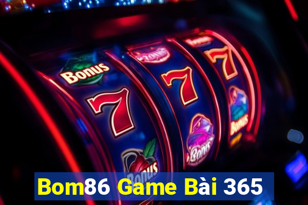 Bom86 Game Bài 365