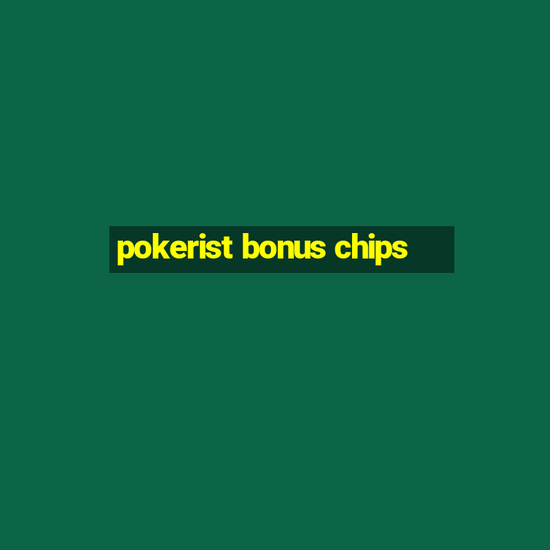 pokerist bonus chips