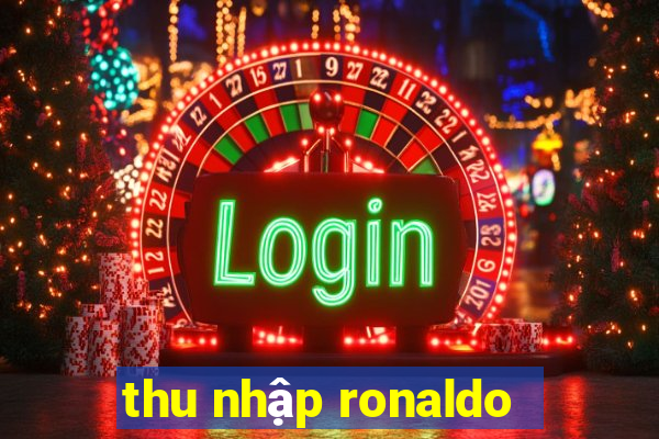 thu nhập ronaldo