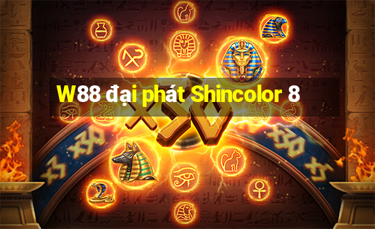 W88 đại phát Shincolor 8