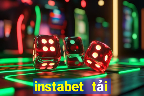 instabet tải xuống app