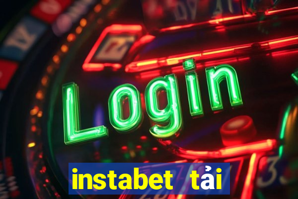 instabet tải xuống app