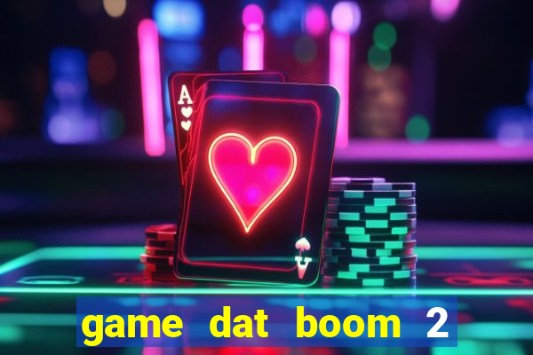 game dat boom 2 nguoi it 8