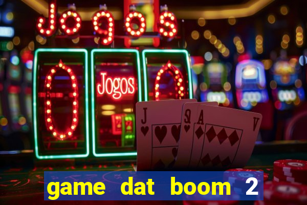 game dat boom 2 nguoi it 8