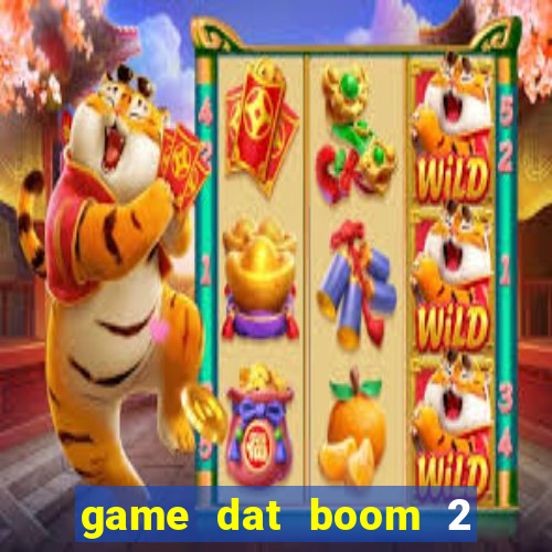 game dat boom 2 nguoi it 8