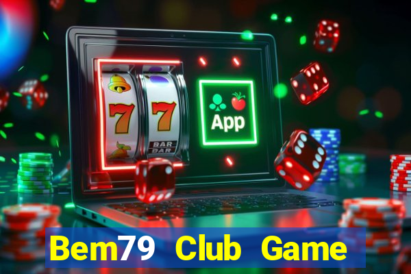 Bem79 Club Game Bài 52Play