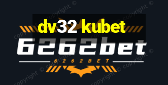 dv32 kubet