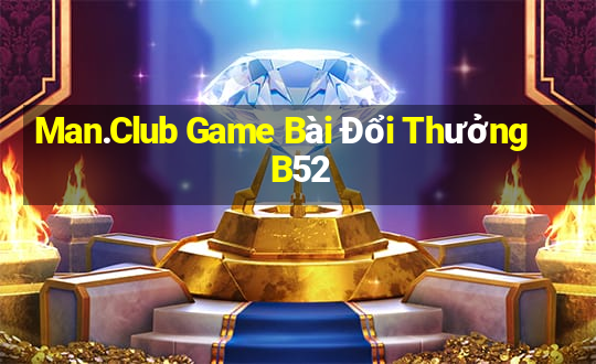 Man.Club Game Bài Đổi Thưởng B52