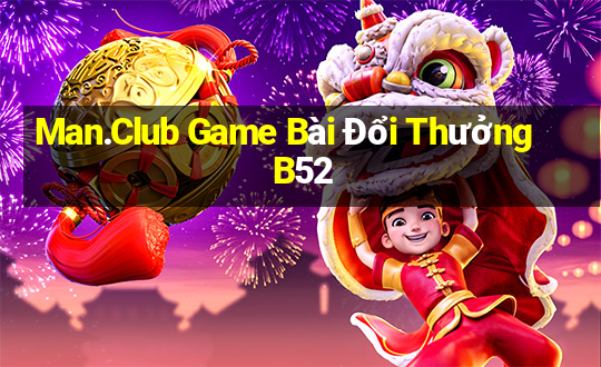 Man.Club Game Bài Đổi Thưởng B52