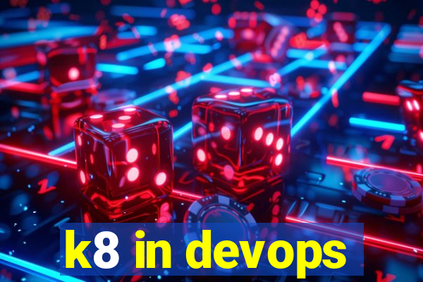 k8 in devops