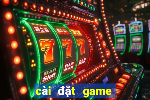 cài đặt game nổ hũ