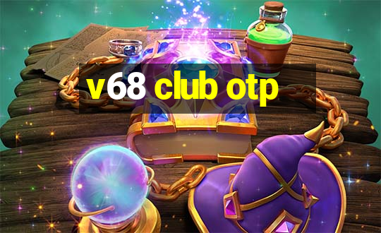 v68 club otp