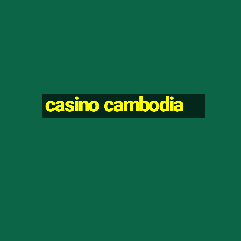 casino cambodia