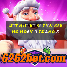 kết quả xổ số tiền giang ngày 9 tháng 5