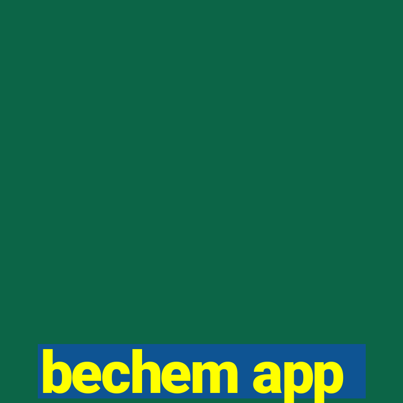 bechem app