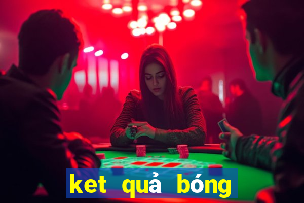 ket quả bóng đá trực tuyến