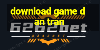 download game dan tran