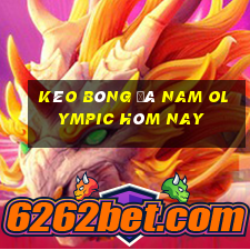 kèo bóng đá nam olympic hôm nay