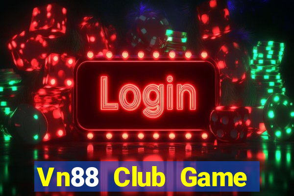 Vn88 Club Game Bài Đổi Thưởng Uy Tín