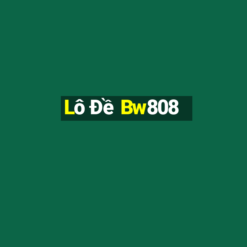 Lô Đề Bw808