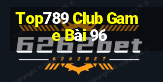 Top789 Club Game Bài 96