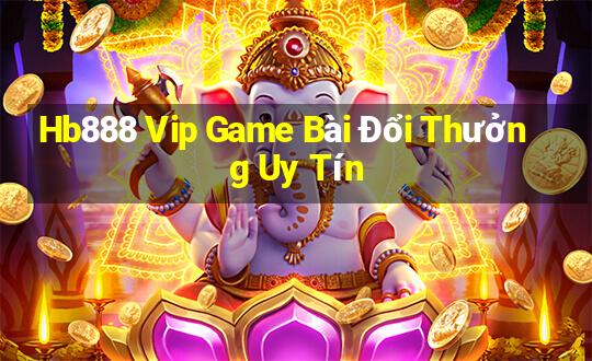 Hb888 Vip Game Bài Đổi Thưởng Uy Tín