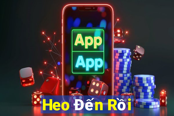 Heo Đến Rồi