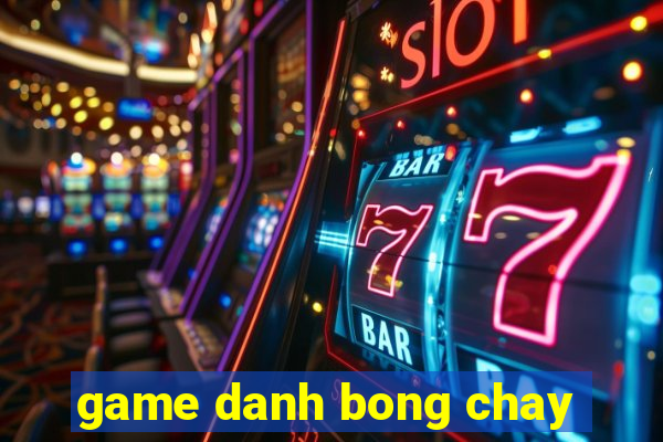 game danh bong chay