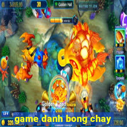 game danh bong chay