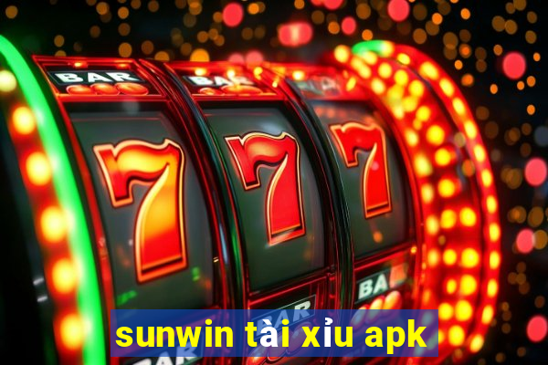 sunwin tài xỉu apk