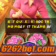 kết quả xổ số sóc trăng ngày 17 tháng 04