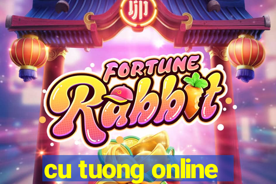 cu tuong online