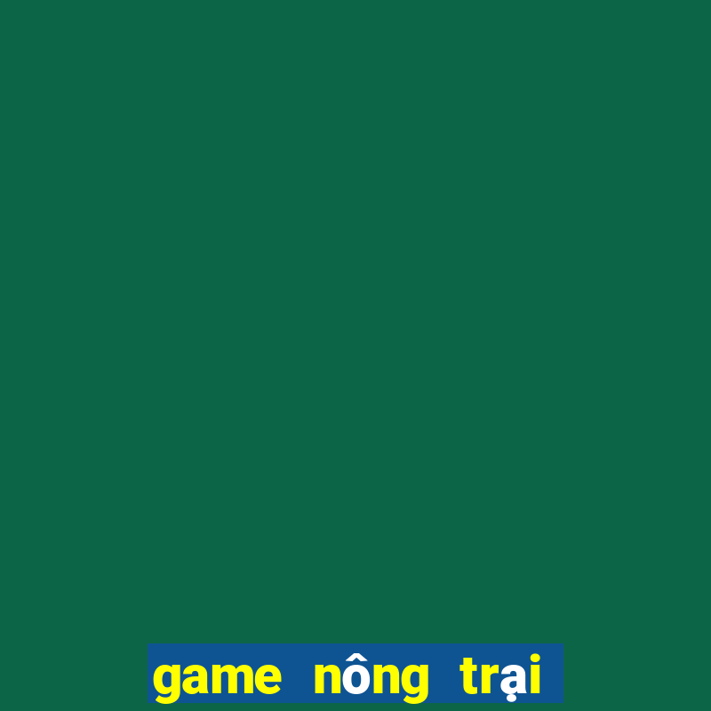 game nông trại vui vẻ 7