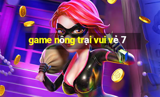 game nông trại vui vẻ 7