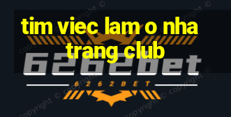 tim viec lam o nha trang club