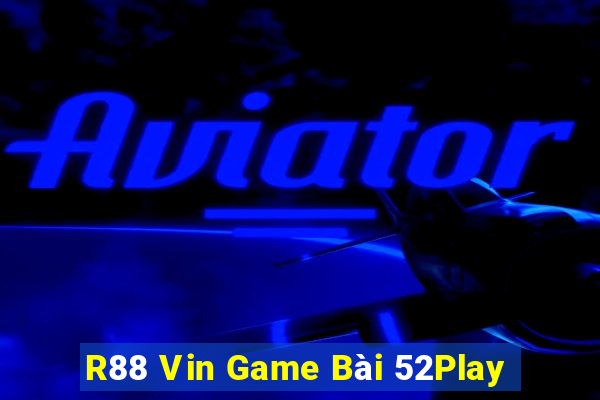 R88 Vin Game Bài 52Play