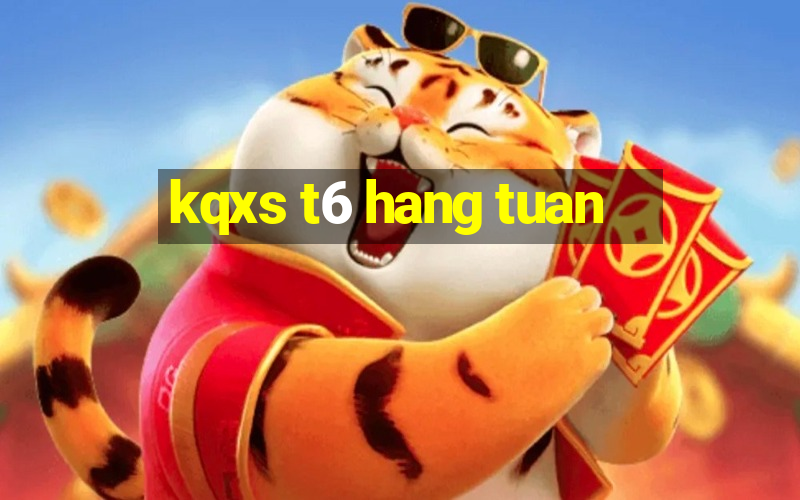 kqxs t6 hang tuan