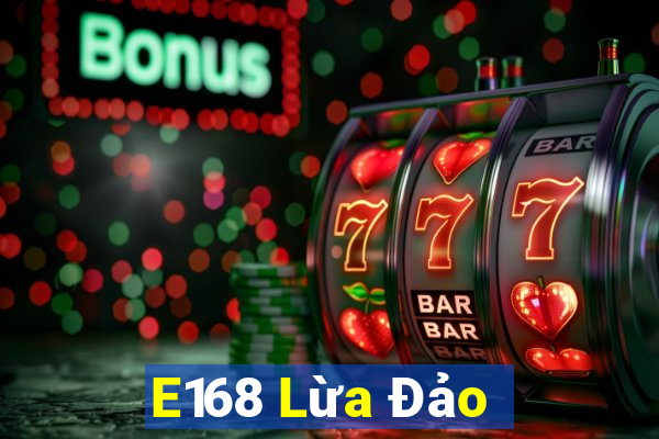 E168 Lừa Đảo